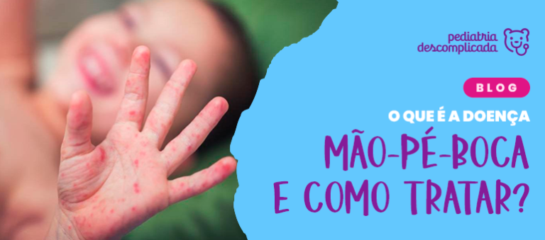 O que é a doença mão-pé-boca e como tratar? - Pediatria Descomplicada