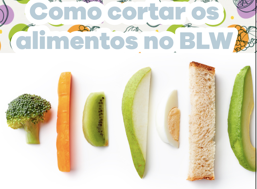 Como cortar os alimentos no BLW? Vem conferir!