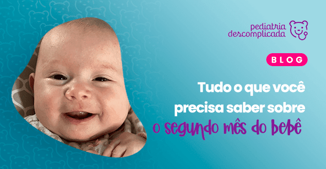 Desenvolvimento do bebê – 2 meses - Pediatria Descomplicada